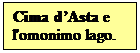 Casella di testo: Cima d’Asta e l'omonimo lago.